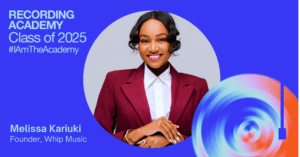 From Africa to the GRAMMYs: Melissa Kariuki Joins the Academy